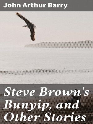 cover image of Steve Brown's Bunyip, and Other Stories